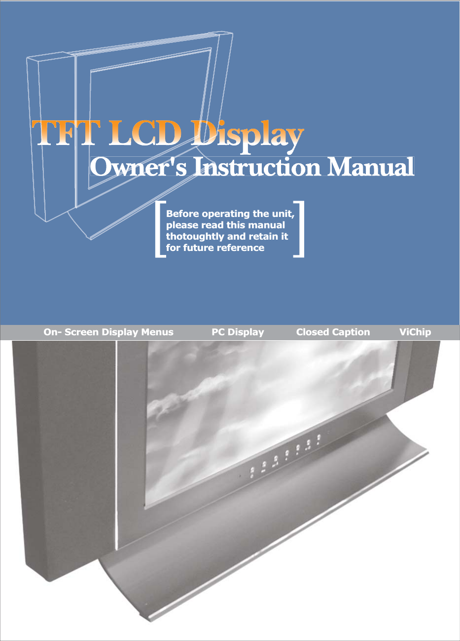 On- Screen Display Menus             PC Display           Closed Caption          ViChipBefore operating the unit, please read this manual thotoughtly and retain it for future referenceInInner&apos;sner&apos;wnerwnnn