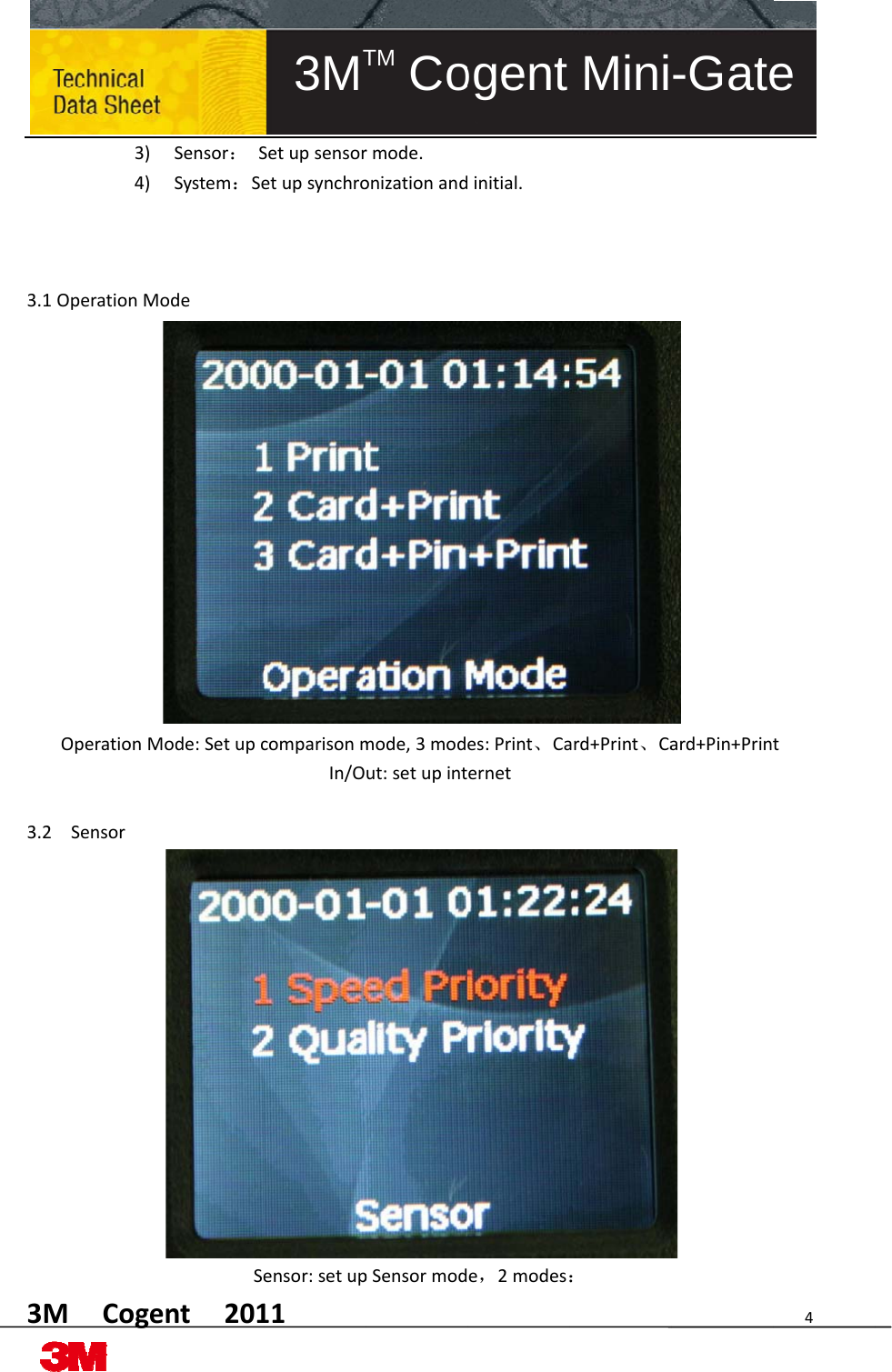 3M3.1O3.2 MCoge3) 4) OperationMoOperationMSensorent201Sensor：SSystem：SeodeMode:SetupcSe113MTSetupsensoretupsynchrocomparisonmIn/Oensor:setupTM Cormode.onizationandmode,3modut:setupintpSensormodogent initial.es:Print、Caernete，2modesMiniard+Print、Ca：-Gateard+Pin+Prin4e t