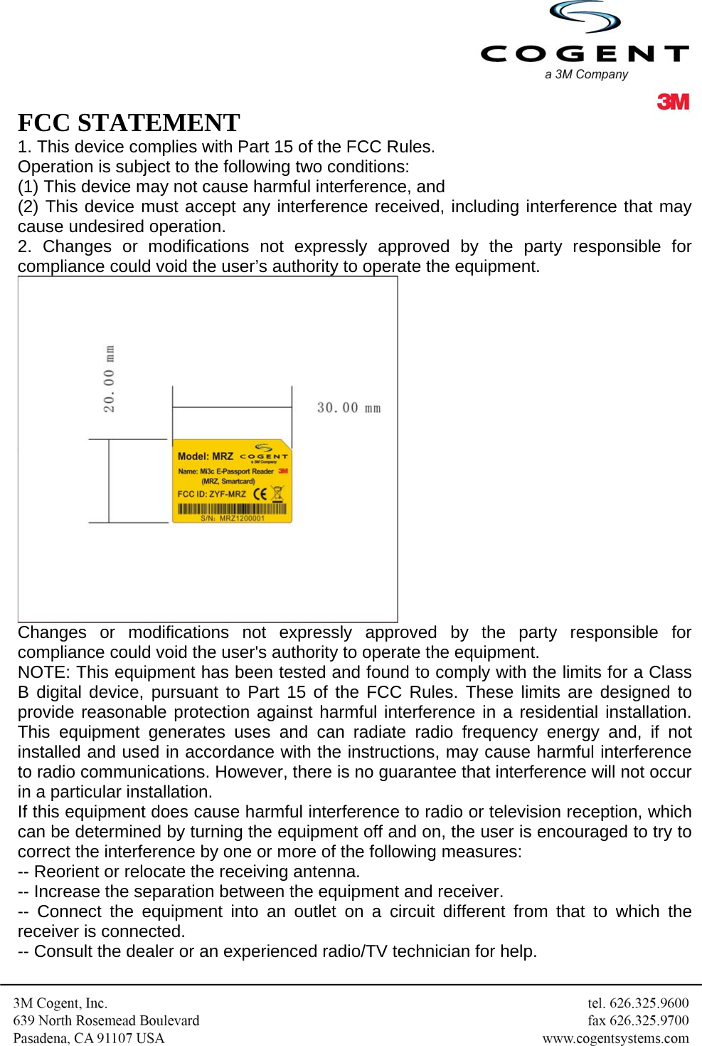  FCC STATEMENT 1. This device complies with Part 15 of the FCC Rules. Operation is subject to the following two conditions: (1) This device may not cause harmful interference, and (2) This device must accept any interference received, including interference that may cause undesired operation. 2. Changes or modifications not expressly approved by the party responsible for compliance could void the user’s authority to operate the equipment.   Changes or modifications not expressly approved by the party responsible for compliance could void the user&apos;s authority to operate the equipment. NOTE: This equipment has been tested and found to comply with the limits for a Class B digital device, pursuant to Part 15 of the FCC Rules. These limits are designed to provide reasonable protection against harmful interference in a residential installation. This equipment generates uses and can radiate radio frequency energy and, if not installed and used in accordance with the instructions, may cause harmful interference to radio communications. However, there is no guarantee that interference will not occur in a particular installation. If this equipment does cause harmful interference to radio or television reception, which can be determined by turning the equipment off and on, the user is encouraged to try to correct the interference by one or more of the following measures: -- Reorient or relocate the receiving antenna. -- Increase the separation between the equipment and receiver. -- Connect the equipment into an outlet on a circuit different from that to which the receiver is connected. -- Consult the dealer or an experienced radio/TV technician for help. 