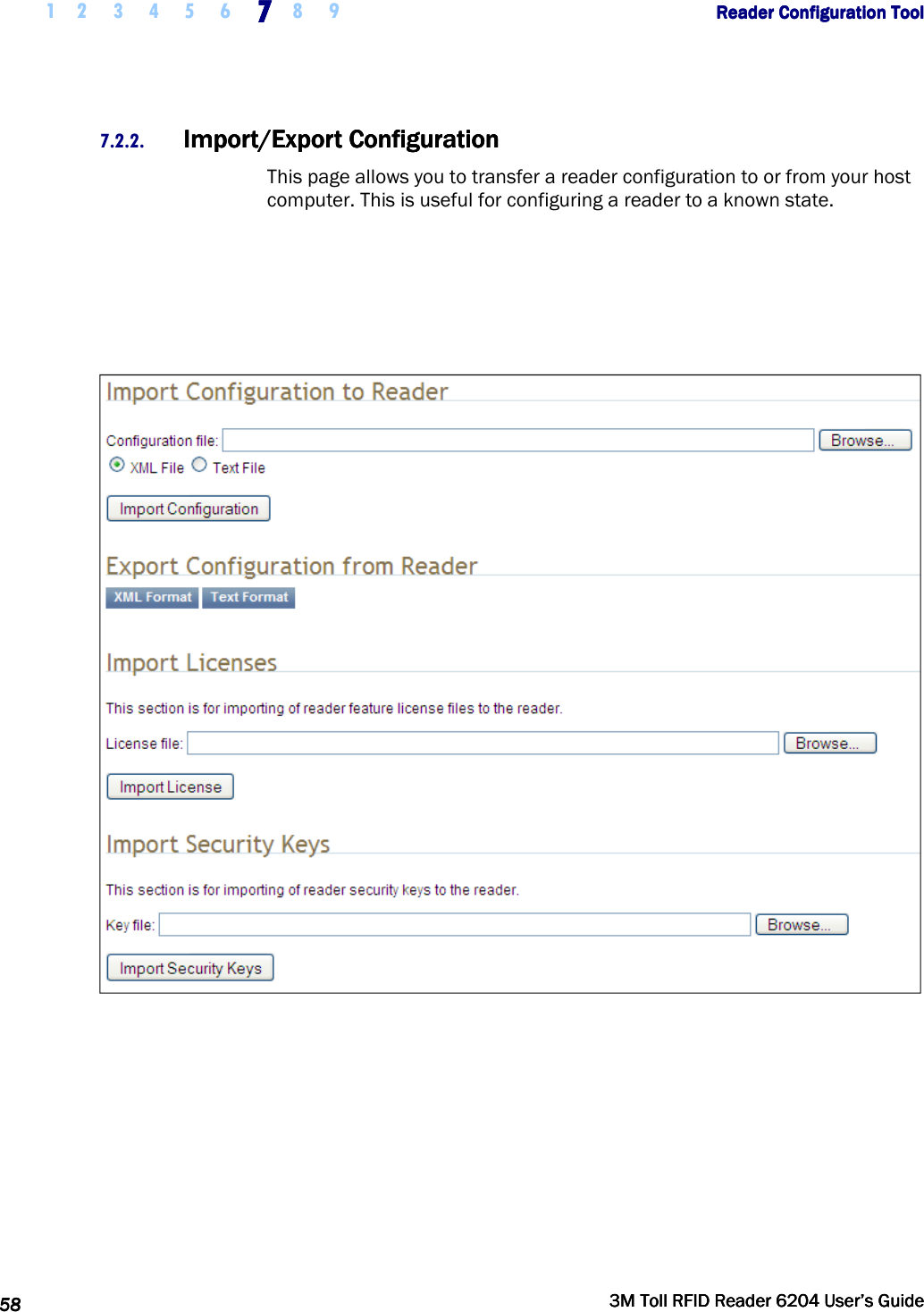     1 2 3 4 5 6 7777    8 9             Reader Configuration ToolReader Configuration ToolReader Configuration ToolReader Configuration Tool      58585858     3M Toll RFID Reader 62043M Toll RFID Reader 62043M Toll RFID Reader 62043M Toll RFID Reader 6204    User’s GuideUser’s GuideUser’s GuideUser’s Guide     7.2.2. Import/Export ConfigurationImport/Export ConfigurationImport/Export ConfigurationImport/Export Configuration    This page allows you to transfer a reader configuration to or from your host computer. This is useful for configuring a reader to a known state.               
