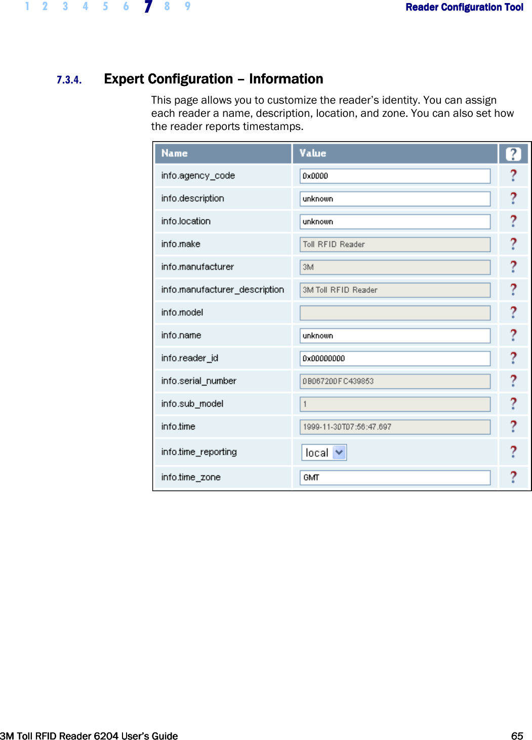     1 2 3 4 5 6 7777    8 9             Reader Configuration ToolReader Configuration ToolReader Configuration ToolReader Configuration Tool      3M Toll RFID Reader 62043M Toll RFID Reader 62043M Toll RFID Reader 62043M Toll RFID Reader 6204    User’s GuideUser’s GuideUser’s GuideUser’s Guide     65656565     7.3.4. Expert ConfigurationExpert ConfigurationExpert ConfigurationExpert Configuration    ––––    InformationInformationInformationInformation    This page allows you to customize the reader’s identity. You can assign each reader a name, description, location, and zone. You can also set how the reader reports timestamps.    