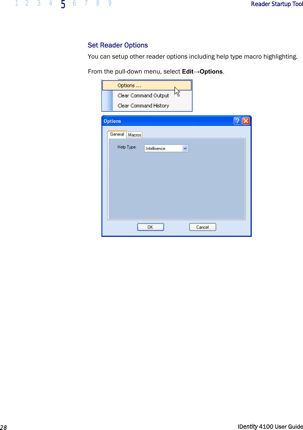  1 2  3  4 5 6 7 8 9       Reader Startup Tool   28  IDentity 4100 User Guide  Set Reader Options You can setup other reader options including help type macro highlighting.  From the pull-down menu, select Edit→Options.        