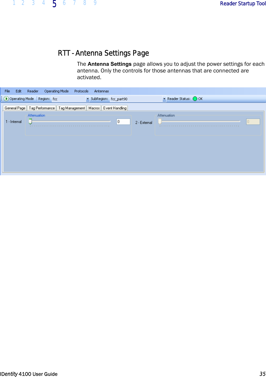  1 2 3 4 5 6 7 8 9       Reader Startup Tool   IDentity 4100 User Guide  35   RTT - Antenna Settings Page The Antenna Settings page allows you to adjust the power settings for each antenna. Only the controls for those antennas that are connected are activated.  