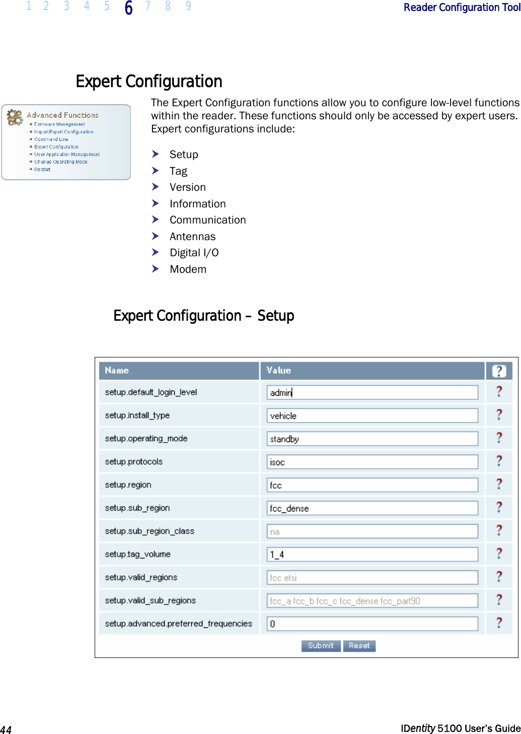  1 2  3  4  5 6 7 8 9       Reader Configuration Tool   44  IDentity 5100 User’s Guide  Expert Configuration The Expert Configuration functions allow you to configure low-level functions within the reader. These functions should only be accessed by expert users. Expert configurations include: h Setup h Tag h Version h Information h Communication h Antennas h Digital I/O h Modem  Expert Configuration – Setup     