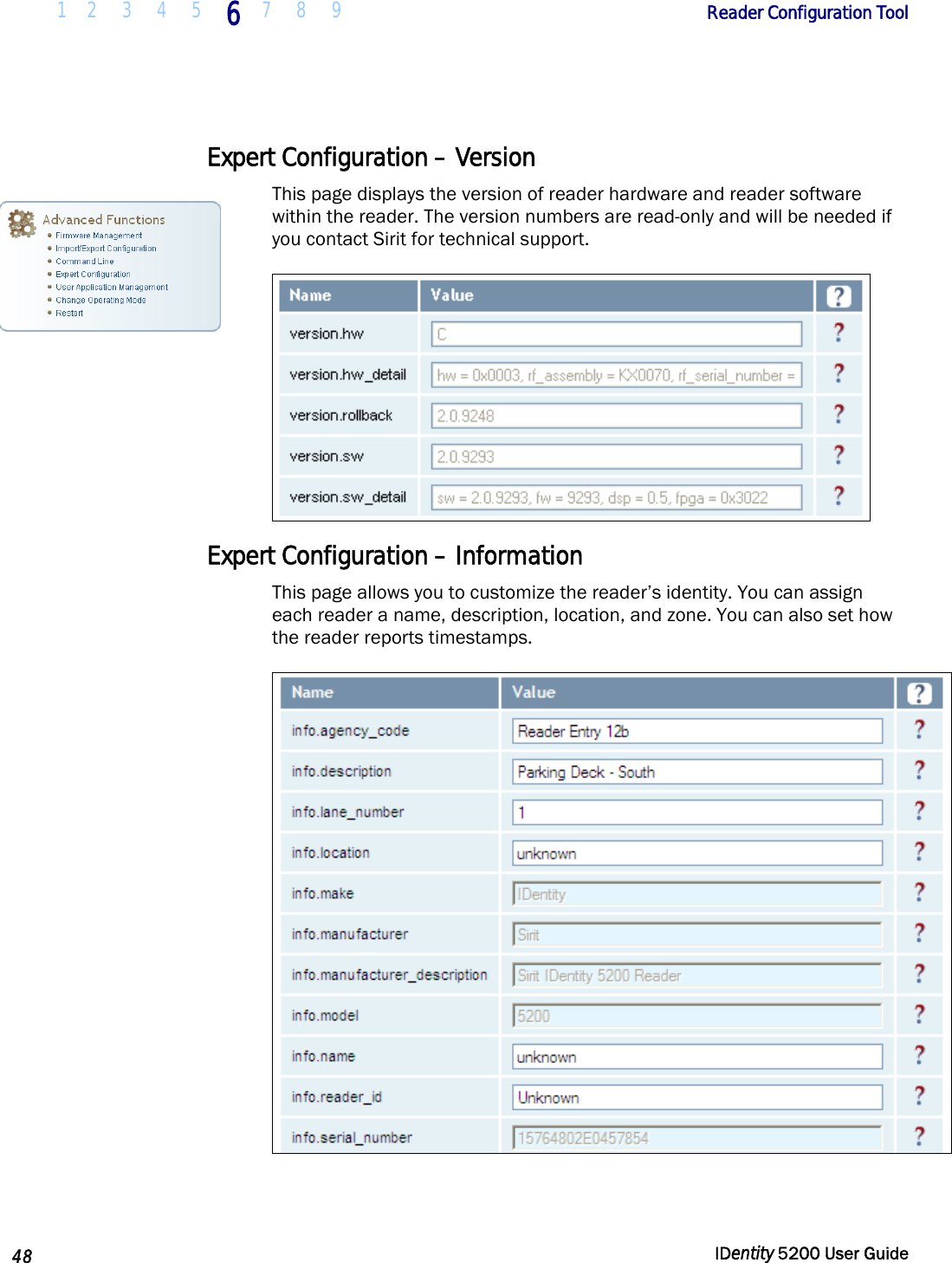  1 2  3  4  5 6 7 8 9       Reader Configuration Tool   48  IDentity 5200 User Guide  Expert Configuration – Version This page displays the version of reader hardware and reader software within the reader. The version numbers are read-only and will be needed if you contact Sirit for technical support.  Expert Configuration – Information This page allows you to customize the reader’s identity. You can assign each reader a name, description, location, and zone. You can also set how the reader reports timestamps.   