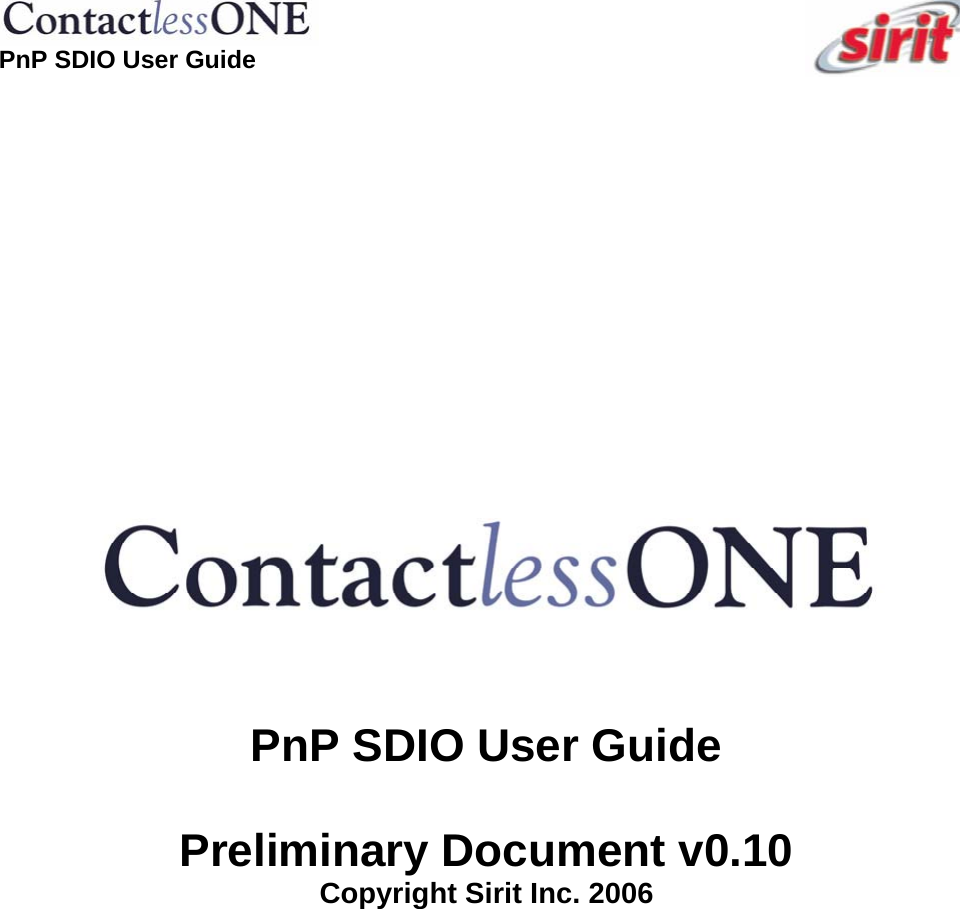  PnP SDIO User Guide         PnP SDIO User Guide  Preliminary Document v0.10 Copyright Sirit Inc. 2006  