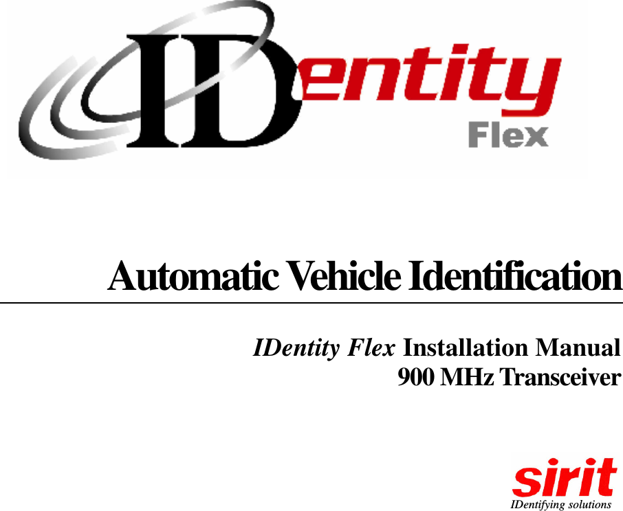         Automatic Vehicle Identification IDentity Flex Installation Manual  900 MHz Transceiver   IDentifying solutions         
