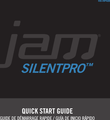 HX-HP425QUICK START GUIDEGUIDE DE DÉMARRAGE RAPIDE / GUÍA DE INICIO RÁPIDOSILENTPRO ™