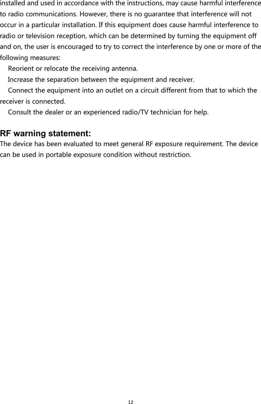 12installed and used in accordance with the instructions, may cause harmful interferenceto radio communications. However, there is no guarantee that interference will notoccur in a particular installation. If this equipment does cause harmful interference toradio or television reception, which can be determined by turning the equipment offand on, the user is encouraged to try to correct the interference by one or more of thefollowing measures:Reorient or relocate the receiving antenna.Increase the separation between the equipment and receiver.Connect the equipment into an outlet on a circuit different from that to which thereceiver is connected.Consult the dealer or an experienced radio/TV technician for help.RF warning statement:The device has been evaluated to meet general RF exposure requirement. The devicecan be used in portable exposure condition without restriction.