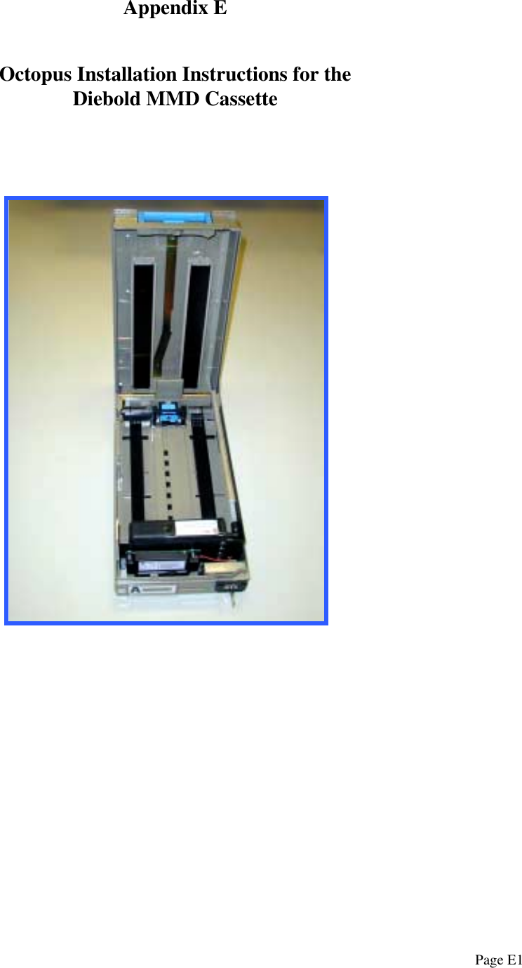 Appendix EOctopus Installation Instructions for theDiebold MMD CassettePage E1