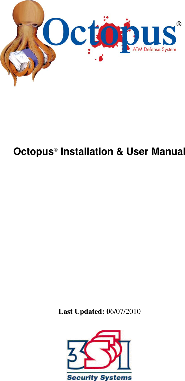        Octopus  Installation &amp; User Manual              Last Updated: 06/07/2010    