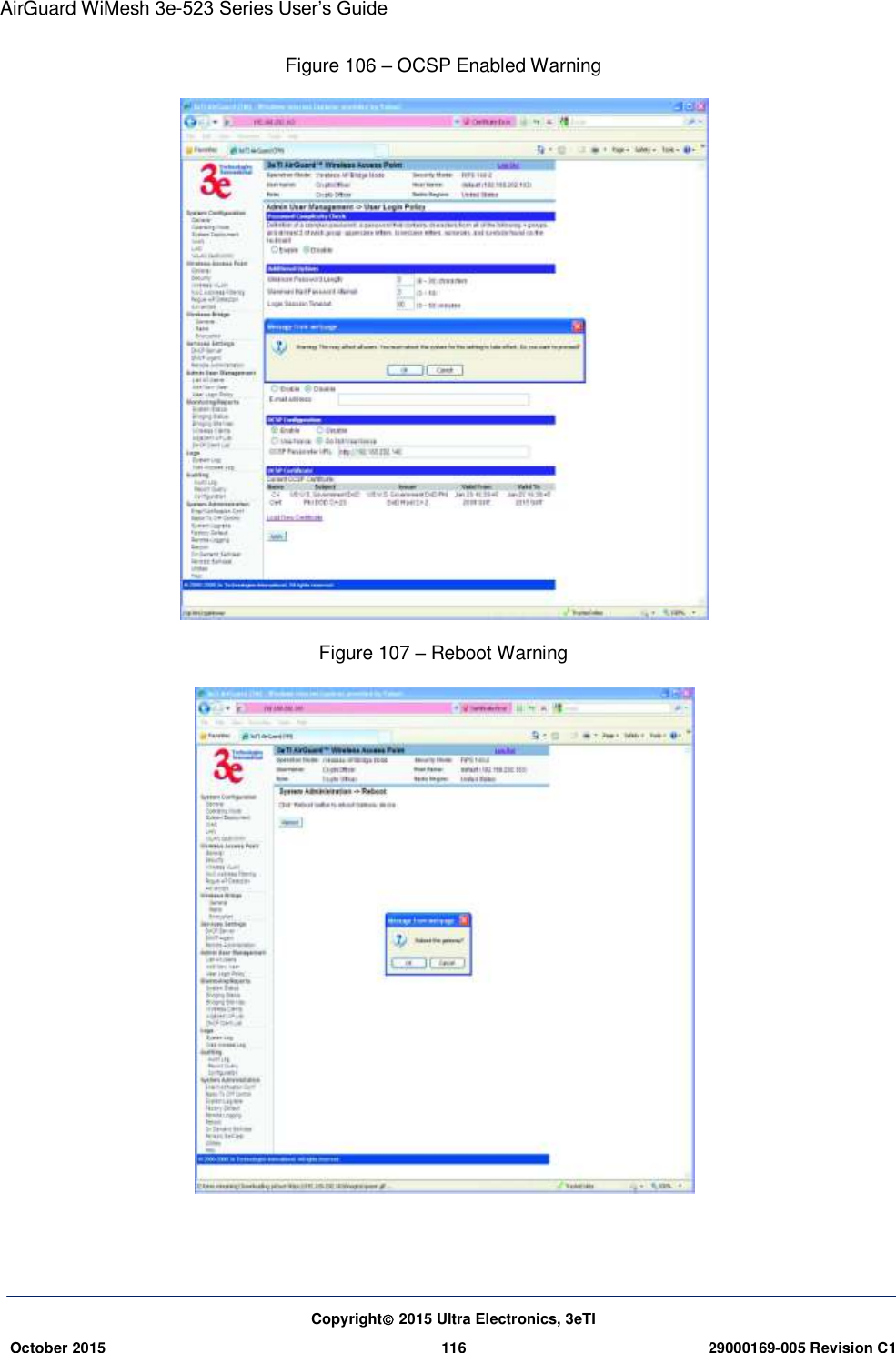 AirGuard WiMesh 3e-523 Series User’s Guide  Copyright 2015 Ultra Electronics, 3eTI October 2015 116 29000169-005 Revision C1     Figure 106 – OCSP Enabled Warning  Figure 107 – Reboot Warning     