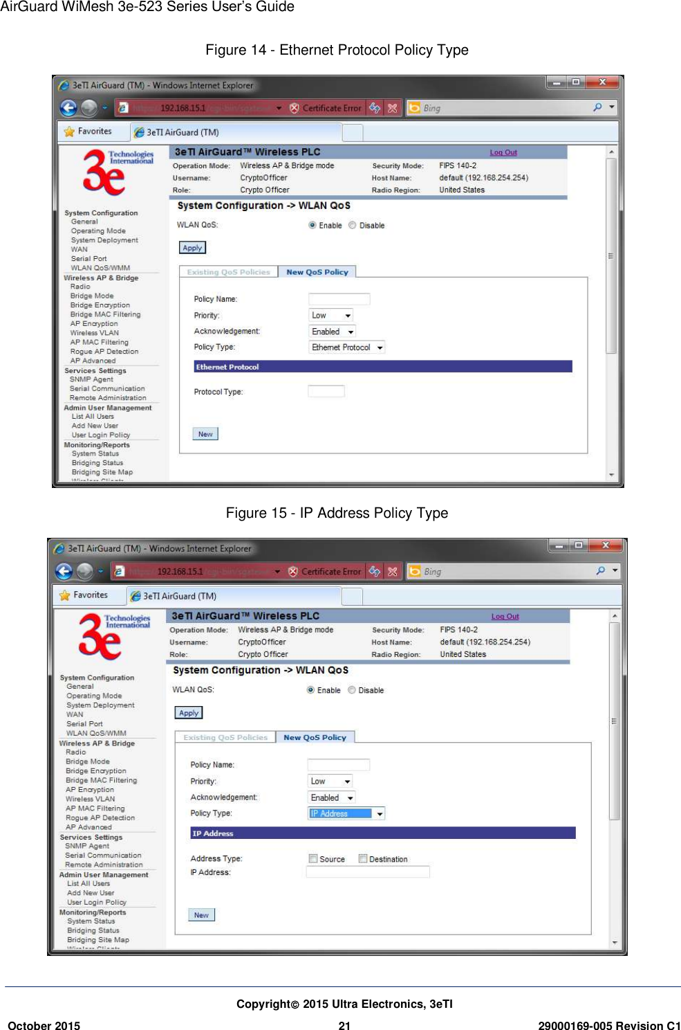 AirGuard WiMesh 3e-523 Series User’s Guide Copyright 2015 Ultra Electronics, 3eTI October 2015 21 29000169-005 Revision C1     Figure 14 - Ethernet Protocol Policy Type  Figure 15 - IP Address Policy Type  