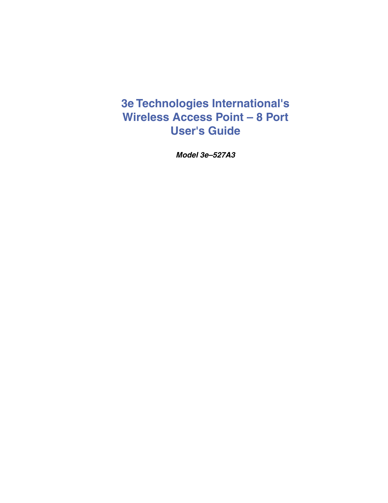 3e Technologies International&apos;sWireless Access Point – 8 PortUser&apos;s GuideModel 3e–527A3