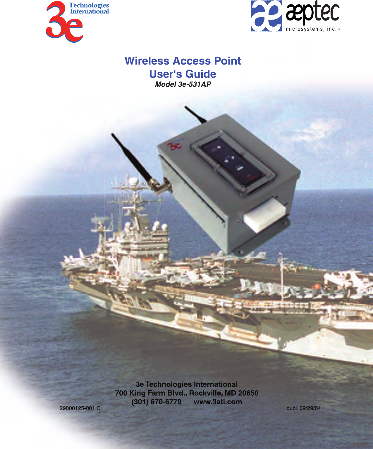 Wireless Access PointUser&apos;s GuideModel 3e-531AP3e Technologies International700 King Farm Blvd., Rockville, MD 20850(301) 670-6779      www.3eti.com29000125-001 C                                                      publ. 09/29/04