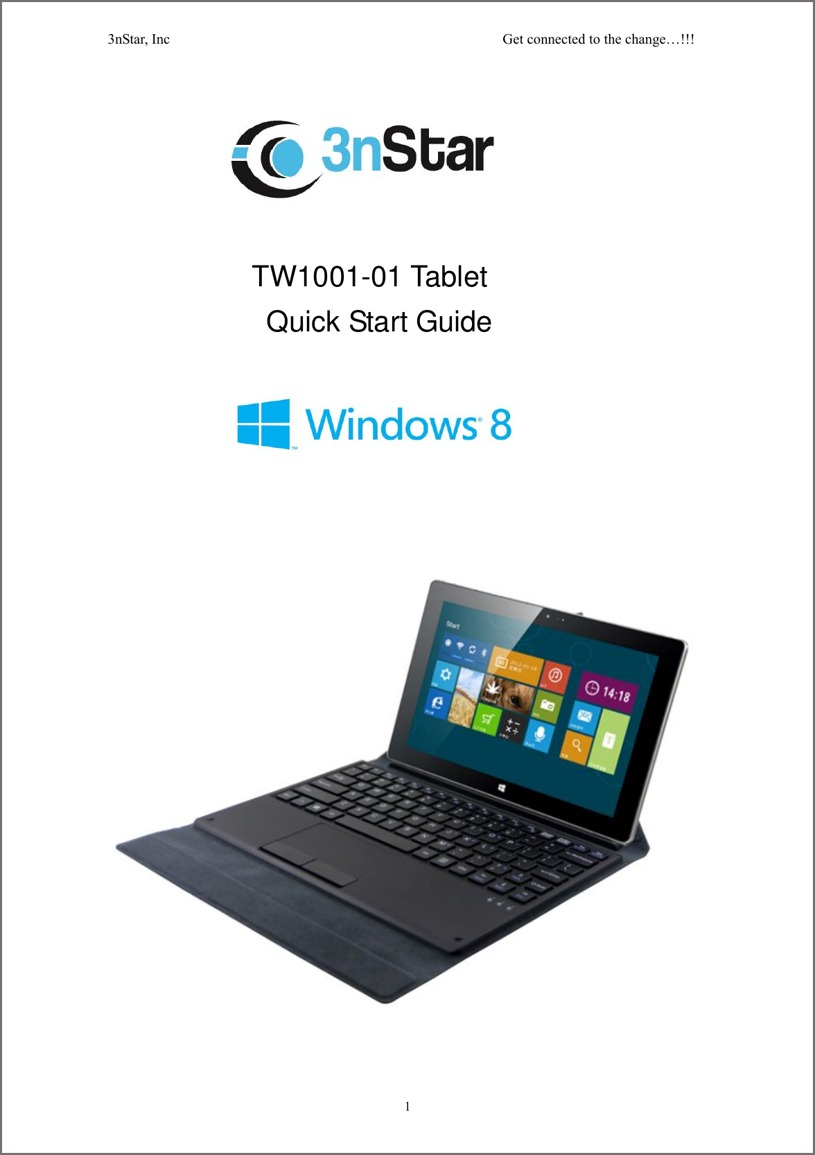 3nStar, Inc                                              Get connected to the change&hellip;!!!     1                                                       TW1001-01 Tablet                                             Quick Start Guide                                                    