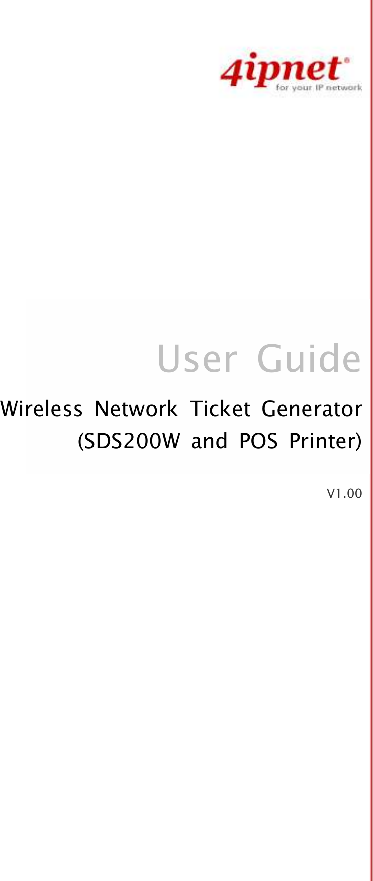                      User  Guide Wireless  Network  Ticket  Generator (SDS200W  and  POS  Printer)  V1.00 