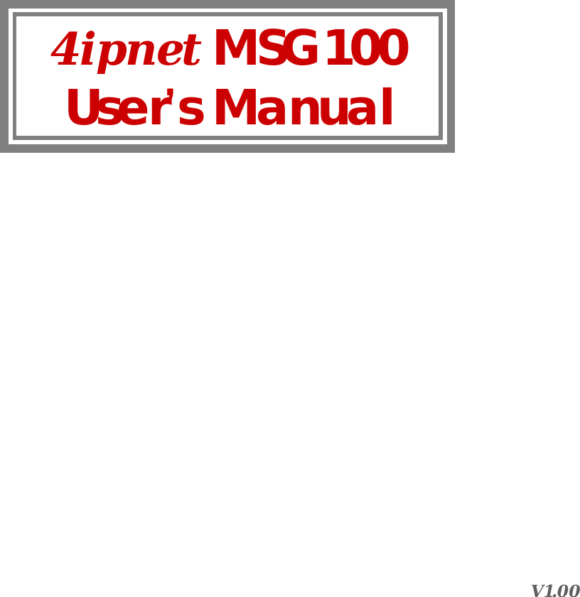                 4ipnet MSG100 User’s Manual                  V1.00 