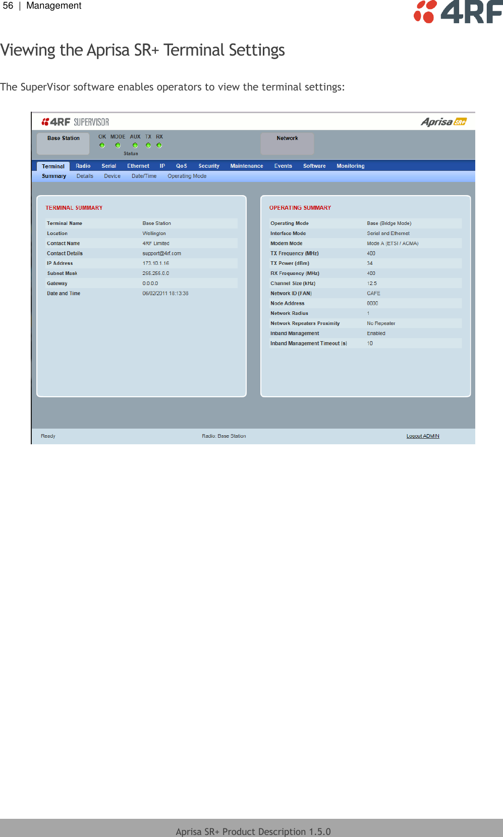 56  |  Management   Aprisa SR+ Product Description 1.5.0  Viewing the Aprisa SR+ Terminal Settings  The SuperVisor software enables operators to view the terminal settings:    