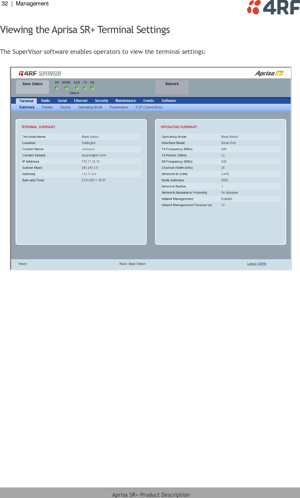 32  |  Management   Aprisa SR+ Product Description  Viewing the Aprisa SR+ Terminal Settings  The SuperVisor software enables operators to view the terminal settings:    