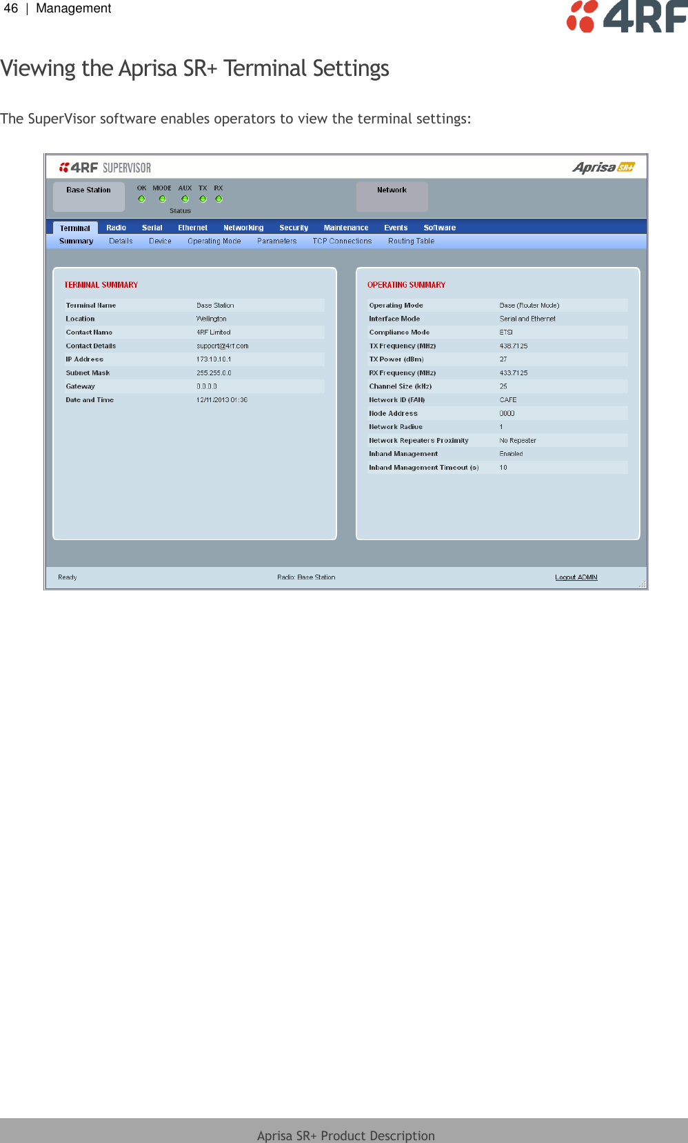 46  |  Management   Aprisa SR+ Product Description  Viewing the Aprisa SR+ Terminal Settings  The SuperVisor software enables operators to view the terminal settings:    