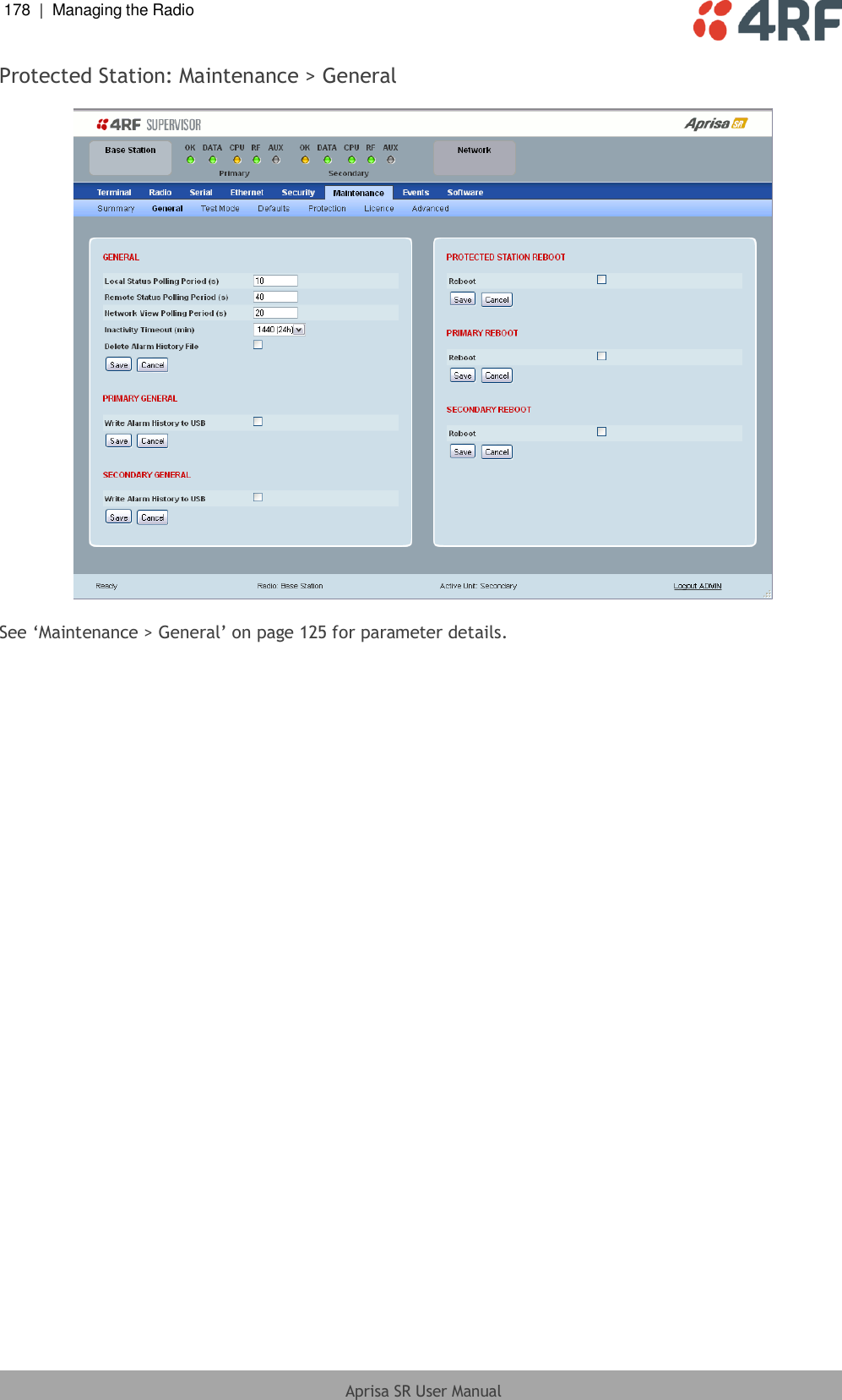 178  |  Managing the Radio   Aprisa SR User Manual  Protected Station: Maintenance &gt; General    See ‘Maintenance &gt; General’ on page 125 for parameter details.  