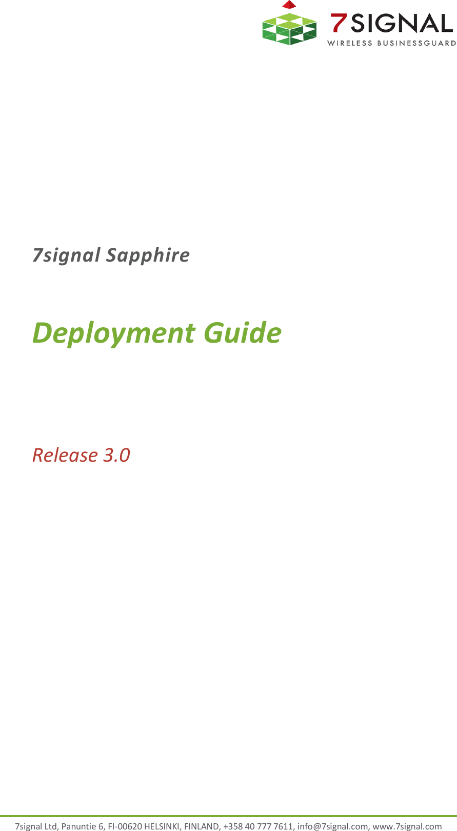  7signal Ltd, Panuntie 6, FI-00620 HELSINKI, FINLAND, +358 40 777 7611, info@7signal.com, www.7signal.com 7signal Sapphire Deployment Guide Release 3.0  