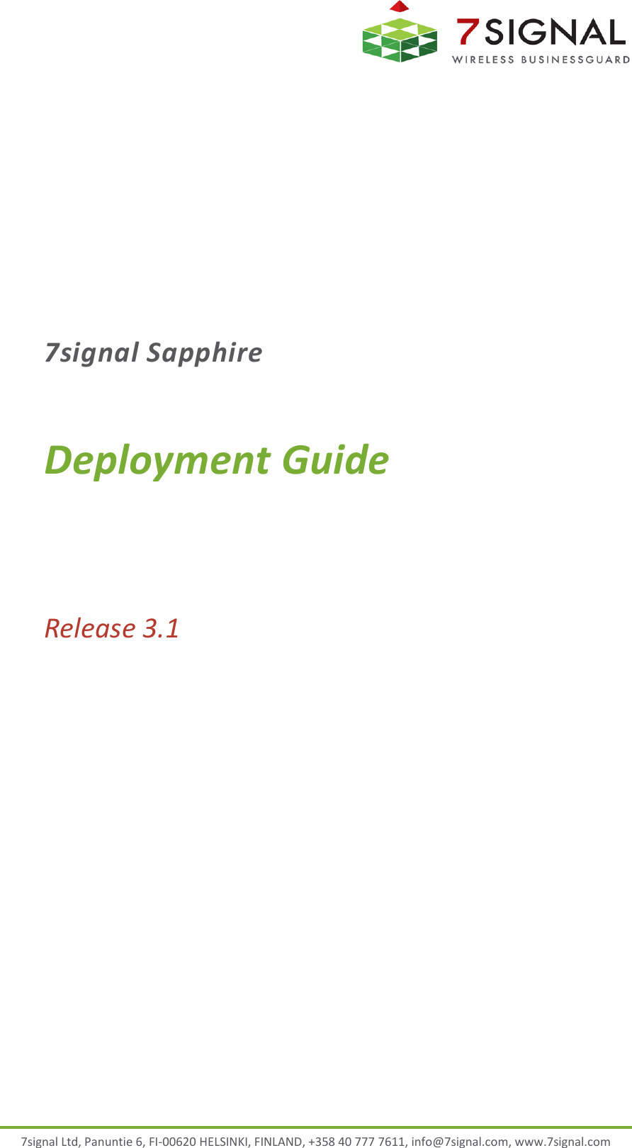  7signal Ltd, Panuntie 6, FI-00620 HELSINKI, FINLAND, +358 40 777 7611, info@7signal.com, www.7signal.com 7signal Sapphire Deployment Guide Release 3.1  