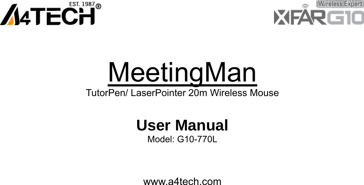                                                          MeetingMan  TutorPen/ LaserPointer 20m Wireless Mouse  User Manual Model: G10-770L    www.a4tech.com         