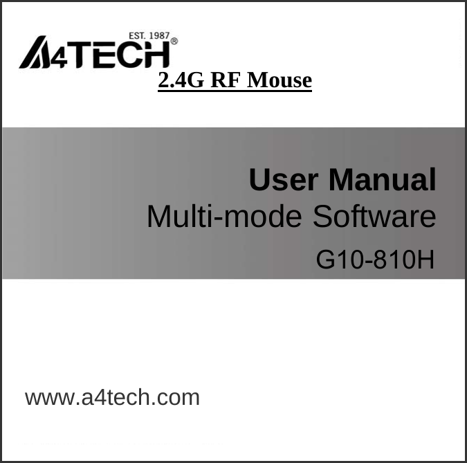    User Manual Multi-mode Software www.a4tech.com  2.4G RF Mouse G10-810H