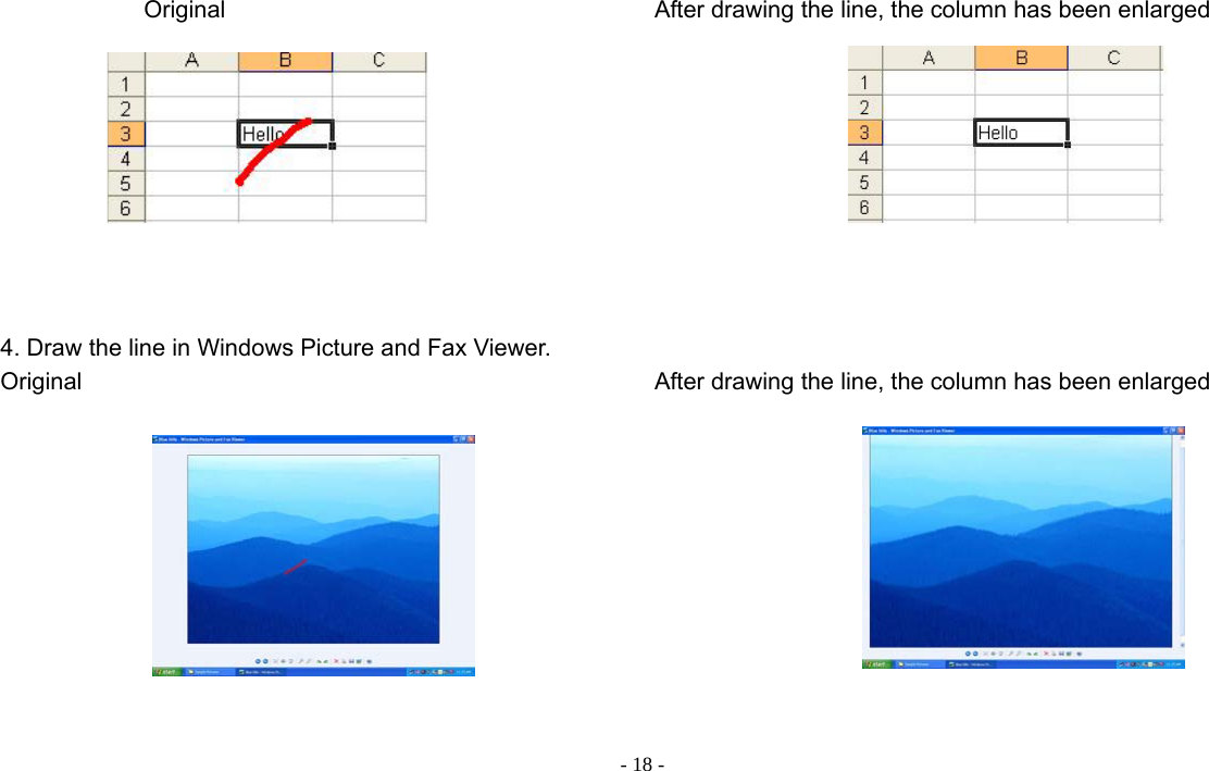  - 18 -             Original  After drawing the line, the column has been enlarged            4. Draw the line in Windows Picture and Fax Viewer. Original After drawing the line, the column has been enlarged   