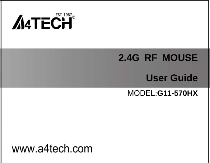                 2.4G RF MOUSE User Guide MODEL:G11-570HX  