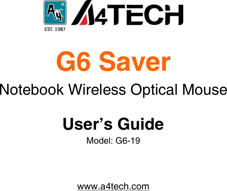     G6 Saver   Notebook Wireless Optical Mouse  User’s Guide Model: G6-19    www.a4tech.com    