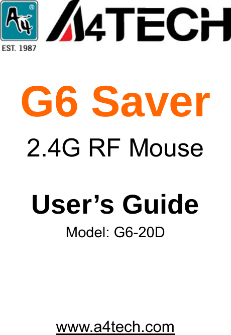     G6 Saver   2.4G RF Mouse  User’s Guide Model: G6-20D     www.a4tech.com   