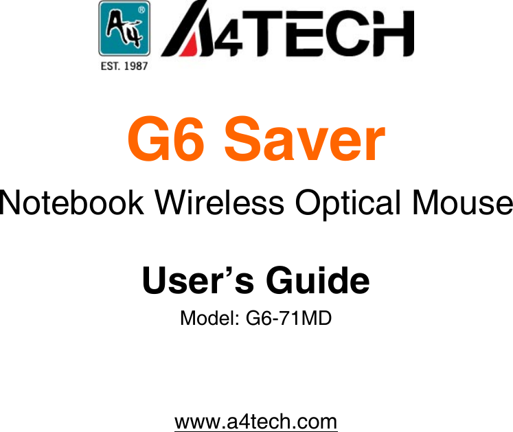     G6 Saver   Notebook Wireless Optical Mouse  User’s Guide Model: G6-71MD    www.a4tech.com    