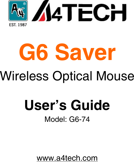     G6 Saver   Wireless Optical Mouse  User’s Guide Model: G6-74    www.a4tech.com    