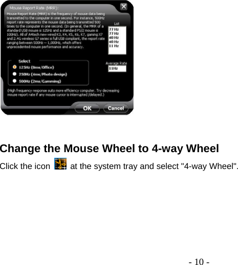  - 10 -  Change the Mouse Wheel to 4-way Wheel   Click the icon    at the system tray and select &quot;4-way Wheel&quot;.  