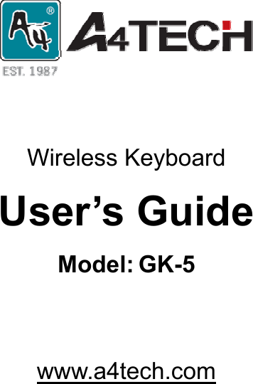      Wireless Keyboard User’s Guide Model: GK-5   www.a4tech.com   