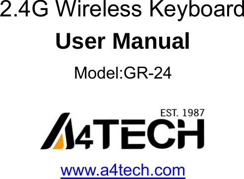       2.4G Wireless Keyboard User Manual Model:GR-24   www.a4tech.com   