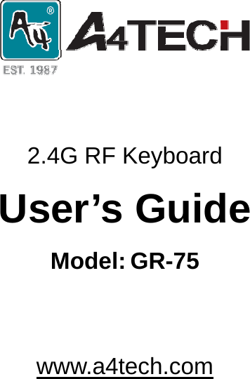      2.4G RF Keyboard User’s Guide Model: GR-75   www.a4tech.com   