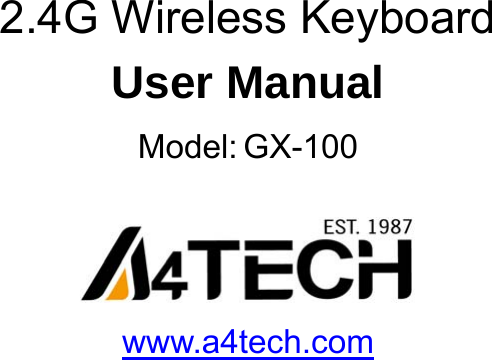     2.4G Wireless Keyboard User Manual Model: GX-100   www.a4tech.com   