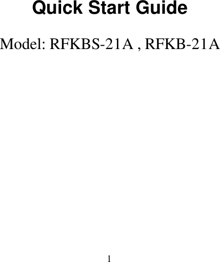  1  Quick Start Guide Model: RFKBS-21A , RFKB-21A