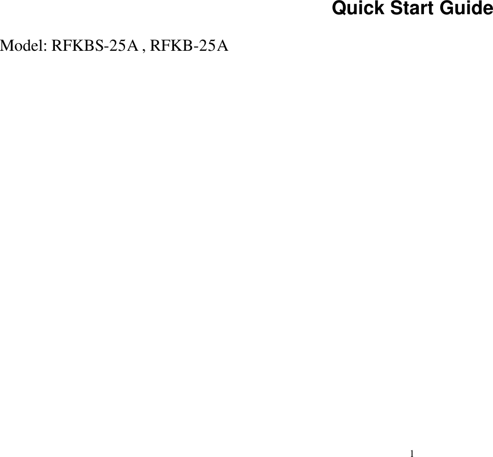  1   Quick Start Guide Model: RFKBS-25A , RFKB-25A