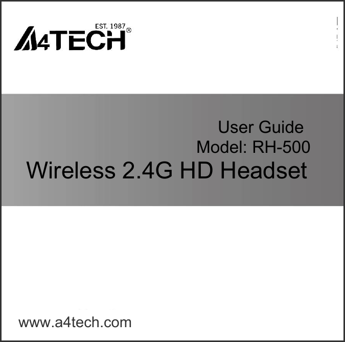                             User Guide Model: RH-500  Wireless 2.4G HD Headset     www.a4tech.com  