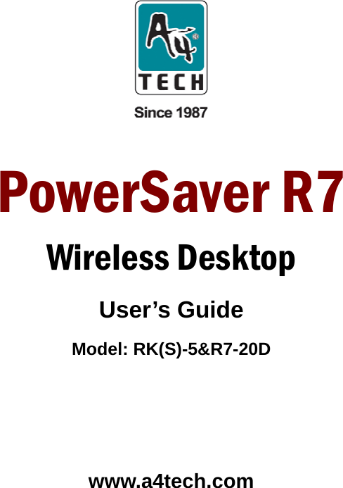     PowerSaver R7   Wireless Desktop User’s Guide Model: RK(S)-5&amp;R7-20D                www.a4tech.com  