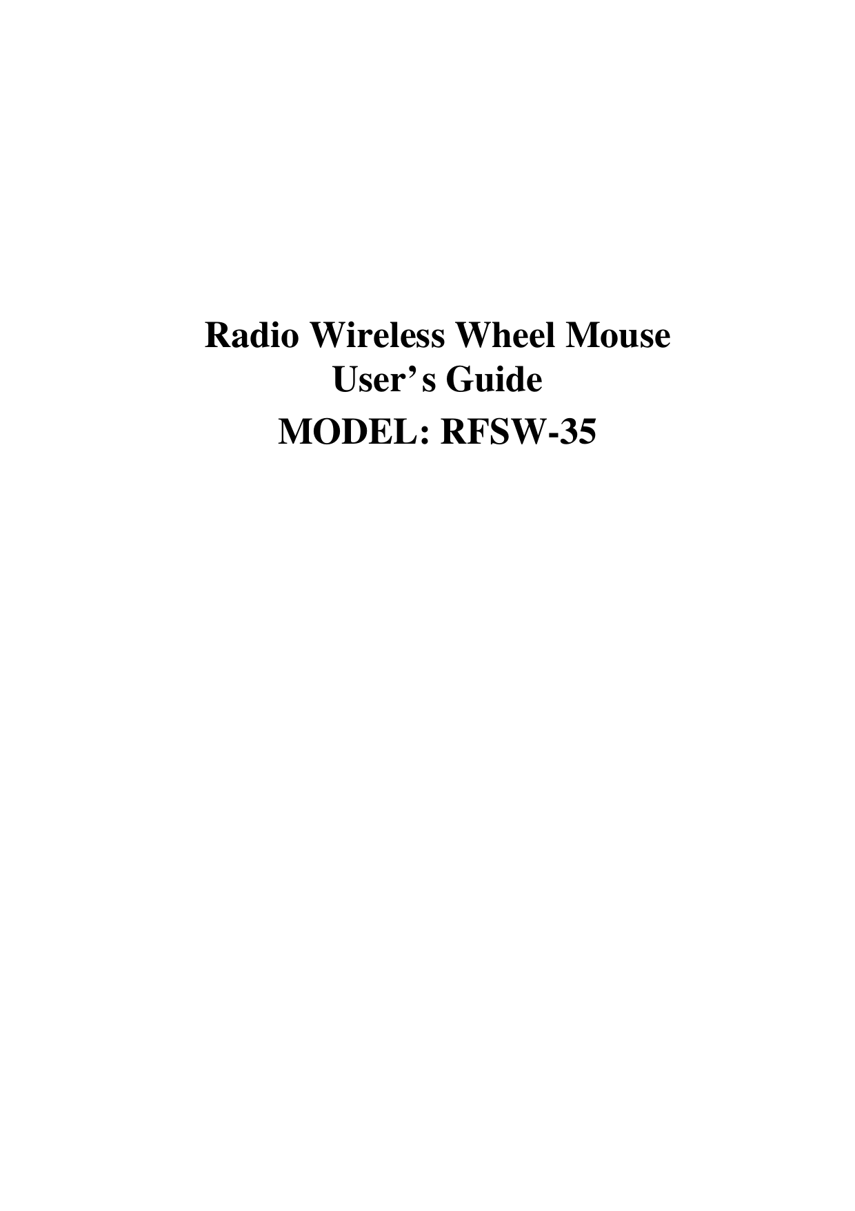 Radio Wireless Wheel MouseUser’s GuideMODEL: RFSW-35