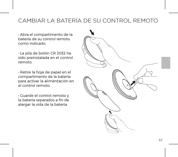 57CAMBIAR LA BATER&Iacute;A DE SU CONTROL REMOTOĖĺ{&frac14;pĺ&pound;ĺ|&macr;&copy;&sup1;p&frac14;&AElig;&copy;&ordf;&AElig;&macr;ĺĺ&pound;pĺ{p&AElig;&frac14;pĺĺ&Agrave;&Ecirc;ĺ|&macr;&ordf;&AElig;&frac14;&macr;&pound;ĺ&frac14;&copy;&macr;&AElig;&macr;ĺcomo indicado.Ėĺ1pĺ&sup1;&pound;pĺĺ{&macr;&AElig;&deg;&ordf;ĺJĺ&iacute;&euml;&icirc;&iacute;ĺpĺsido preinstalada en el control remoto.ĖĺJ&AElig;&frac14;ĺ&pound;pĺ&macr;pĺĺ&sup1;p&sup1;&pound;ĺ&ordf;ĺ&pound;ĺ|&macr;&copy;&sup1;p&frac14;&AElig;&copy;&ordf;&AElig;&macr;ĺĺ&pound;pĺ{p&AElig;&frac14;pĺpara activar la alimentaci&oacute;n en el control remoto.Ėĺ&Ecirc;p&frac14;ĺ&pound;ĺ|&macr;&ordf;&AElig;&frac14;&macr;&pound;ĺ&frac14;&copy;&macr;&AElig;&macr;ĺ&Uacute;ĺla bateria separados a fin de alargar la vida de la bateria.OPEN