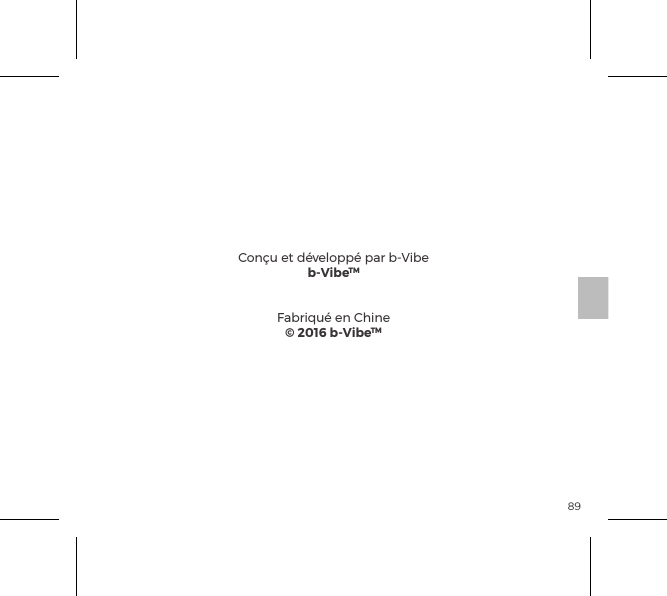 89Con&ccedil;u et d&eacute;velopp&eacute; par b-Vibeb-VibeTMFabriqu&eacute; en Chine&copy; 2016 b-VibeTM