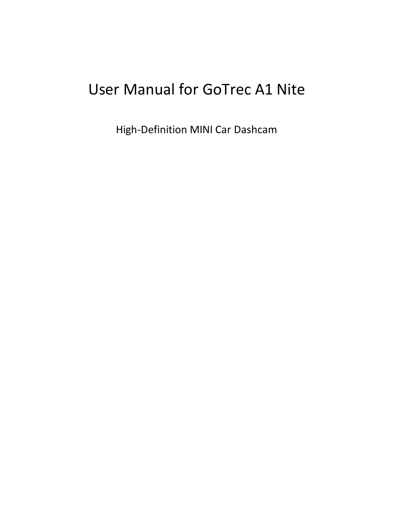   User Manual for GoTrec A1 Nite   High-Definition MINI Car Dashcam     