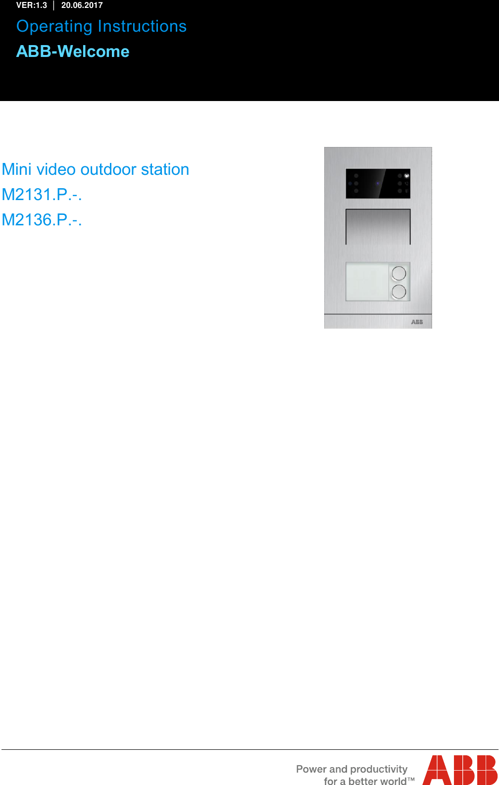        VER:1.3  │  20.06.2017 Operating Instructions ABB-Welcome    Mini video outdoor station M2131.P.-. M2136.P.-.      